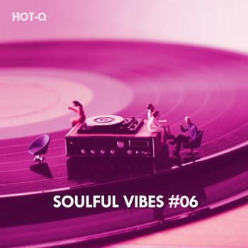 HOTQ - Soulful Vibes, Vol. 06