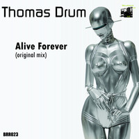 Thomas Drum - Alive Forever