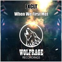 Exclt - When We First Met