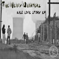 The Heavy Quarterz - Kasi Love Story EP