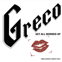 Greco - Get All Worked Up