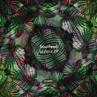 Soulfeed - Savana EP