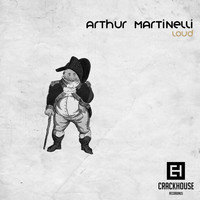 Arthur Martinelli - Loud EP