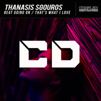 Thanasis Sgouros - Beat Going On / That's What I Love