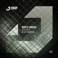 Mirco Caruso - Push Me EP
