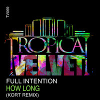 Full Intention - How Long (KORT Remix)