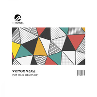 Victor Vera - Put Your Hands Up EP
