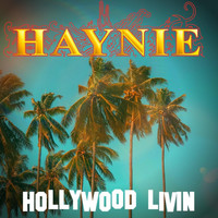 Haynie - Hollywood Livin (Explicit)