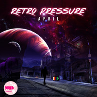 April - Retro Pressure