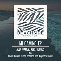 Alex Gamez, Alex Sounds - Mi Camino EP