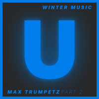 Max Trumpetz - Winter Music. Part 2. (Remixes)