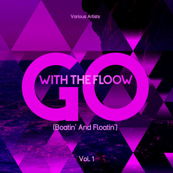 Various Artists - Go with the Flow (Boatin' and Floatin'), Vol. 1