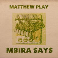 Matthew Play - Mbira Says