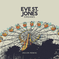 Eve St. Jones - Dreams (no.On Remix)