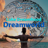 Luke Dreamhood - Dreamworld The Instrumental Version