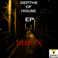 Deep FX - Depths Of House EP