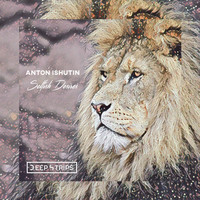 Anton Ishutin - Selfish Desires