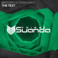 Bigtopo & Omar Diaz - The Test