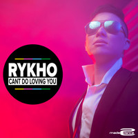 RYKHO - Can't Do Loving You