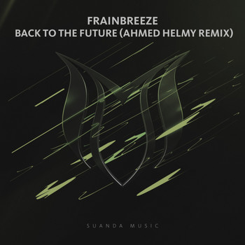 Frainbreeze - Back To The Future (Ahmed Helmy Remix)