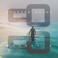 D-White Noise - Eighty 8
