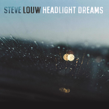Steve Louw - Headlight Dreams