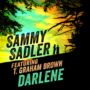 Sammy Sadler - Darlene (feat. T. Graham Brown)