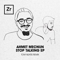 Ahmet Mecnun - Stop Talking EP