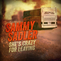 Sammy Sadler - She's Crazy for Leaving