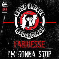 FabioEsse - I'm Gonna Stop