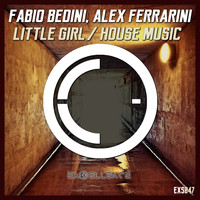 Fabio Bedini, Alex Ferrarini - Little Girl / House Music