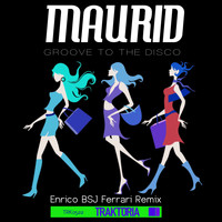 Maurid - Groove To The Disco