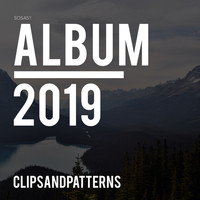 ClipsAndPatterns - ALBUM 2019