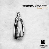 Thomas Rossetti - Heard It