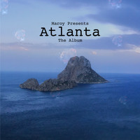 Maroy - Atlanta The Album (Extended Versions)