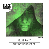 Ellis Raily - Part Of The House EP
