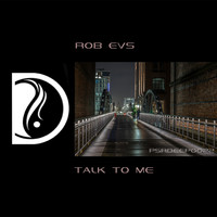 Rob Evs - Talk To Me