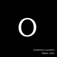 covert23 v Quartz - Tribal Love