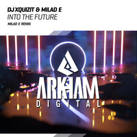 DJ Xquizit & Milad E - Into The Future (Milad E Remix)