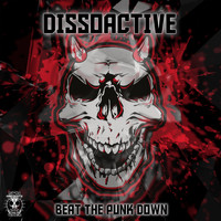 Dissoactive - Beat The Punk Down (Explicit)
