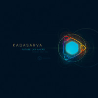 Kadasarva - Future Lay Ahead
