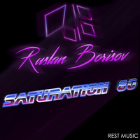 Ruslan Borisov - Saturation 80
