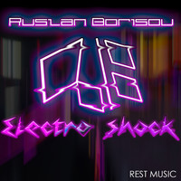 Ruslan Borisov - Electro Shock