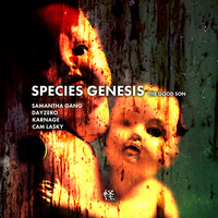 Samantha Gang, Dayzero, Karnage, Cam Lasky - Species Genesis: The Good Son