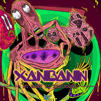Xanibanin - My Name Is Xanibanin