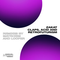 Zakat - Claps, Acid & Retrofuturism