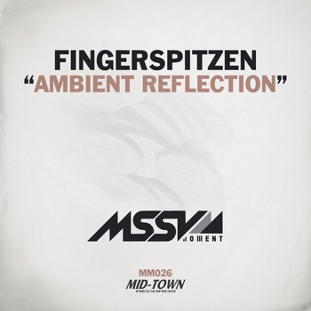 Fingerspitzen - Ambient Reflection (Original Mix)