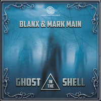 Blanx, Mark Main - Ghost In The Shell (Original Mix)