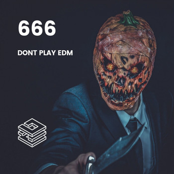 666 - Don't Play EDM