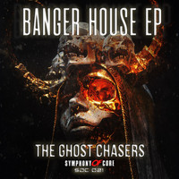 The Ghost Chasers - Banger House EP (Explicit)